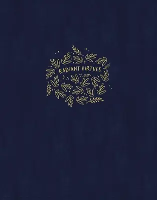 Niv, Radiant Virtues Bible: , Leathersoft, Navy, Red Letter, Comfort Print: Vychutnajte si cnosti viery, nádeje a lásky - Niv, Radiant Virtues Bible: A Beautiful Word Collection, Leathersoft, Navy, Red Letter, Comfort Print: Explore the Virtues of Faith, Hope, and Love