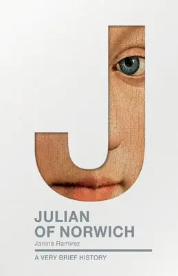 Juliana z Norwichu: Veľmi stručné dejiny - Julian of Norwich: A Very Brief History