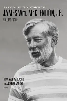 Súborné dielo Jamesa Wm. McClendona, Jr: 3. zväzok - The Collected Works of James Wm. McClendon, Jr.: Volume 3
