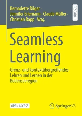 Bezproblémové učenie: Bezproblémové učenie a vzdelávanie v regióne Bodenseeregion - Grenz- Und Kontextbergreifendes Lehren Und Lernen in Der Bodenseeregion - Seamless Learning: Grenz- Und Kontextbergreifendes Lehren Und Lernen in Der Bodenseeregion
