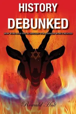 Vyvrátené dejiny: Ako vznikli vojny a obetný baránok sionizmu - History Debunked: How Wars and the Scapegoat for Zionism Were Created