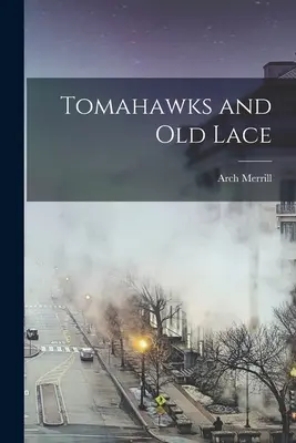 Tomahawky a staré čipky - Tomahawks and Old Lace