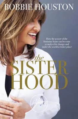 Sesterstvo: Ako sa sila ženského srdca môže stať katalyzátorom zmeny a urobiť svet lepším miestom - The Sisterhood: How the Power of the Feminine Heart Can Become a Catalyst for Change and Make the World a Better Place