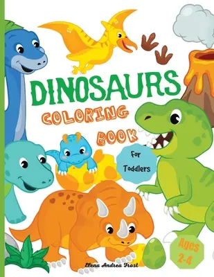 Dinosaurie omaľovánky pre batoľatá: Dinosaury: Úžasná kniha na vyfarbovanie pre deti, skvelý darček pre chlapcov a dievčatá, batoľatá, vo veku od 2 do 4 rokov - Dinosaur coloring book for toddlers: Amazing Dinosaur Coloring Book for Kids, Great Gift for Boys & Girls, Toddlers, Ages 2-4