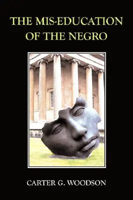 The Mis-Education of Negro (Nesprávne vzdelávanie černochov) - The Mis-Education of the Negro