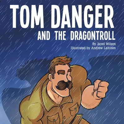 Tom Danger a Dragontroll - Tom Danger and the Dragontroll