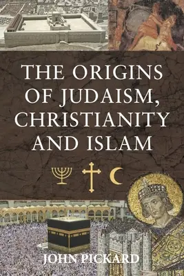 Pôvod judaizmu, kresťanstva a islamu - The Origins of Judaism, Christianity and Islam