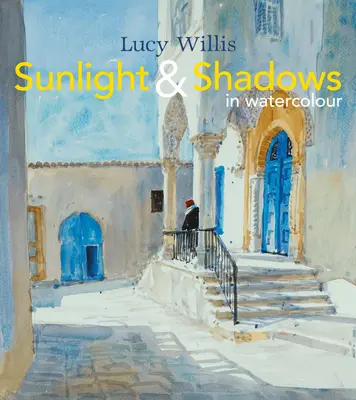 Slnečné svetlo a tiene v akvareli - Sunlight & Shadows in Watercolour