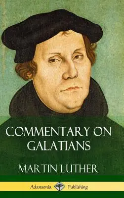 Komentár k listu Galaťanom (tvrdá väzba) - Commentary on Galatians (Hardcover)