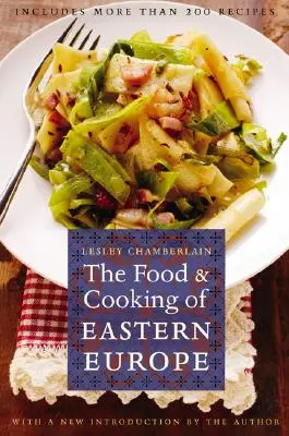Jedlo a varenie východnej Európy - The Food and Cooking of Eastern Europe