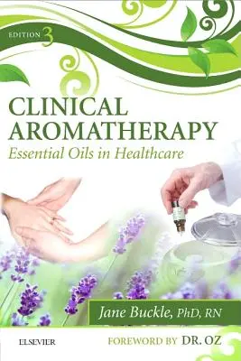 Klinická aromaterapia: Knižná publikácia: Esenciálne oleje v zdravotníctve - Clinical Aromatherapy: Essential Oils in Healthcare