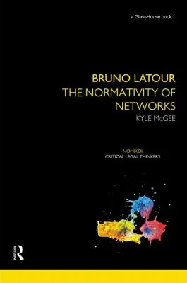 Bruno Latour: Normativita sietí - Bruno Latour: The Normativity of Networks