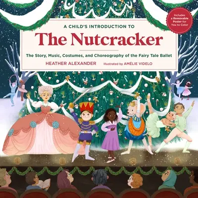 Detský úvod do Luskáčika: Príbeh, hudba, kostýmy a choreografia rozprávkového baletu - A Child's Introduction to the Nutcracker: The Story, Music, Costumes, and Choreography of the Fairy Tale Ballet