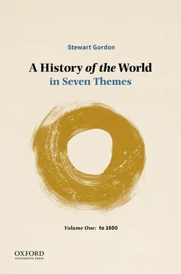 Dejiny sveta v siedmich témach: Prvý diel: do roku 1600 - A History of the World in Seven Themes: Volume One: To 1600