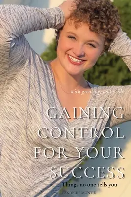 Získanie kontroly pre váš úspech: Veci, ktoré vám nikto nepovie - Gaining Control for Your Success: Things No One Tells You