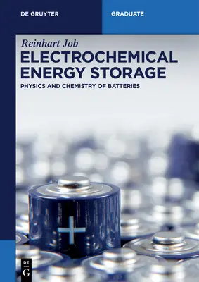 Elektrochemické skladovanie energie: Fyzika a chémia batérií - Electrochemical Energy Storage: Physics and Chemistry of Batteries