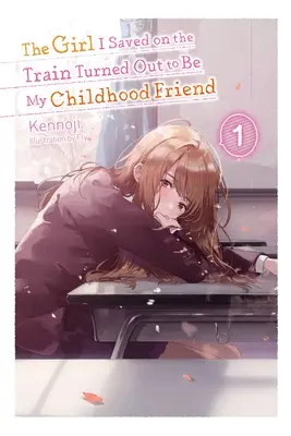 Dievča, ktoré som zachránil vo vlaku, sa ukázalo byť mojou priateľkou z detstva, zv. 1 (Light Novel) - The Girl I Saved on the Train Turned Out to Be My Childhood Friend, Vol. 1 (Light Novel)