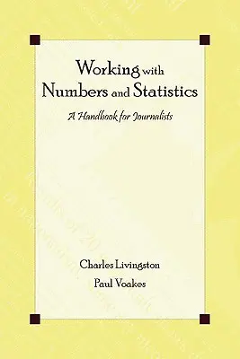 Práca s číslami a štatistikami: Príručka pre novinárov - Working with Numbers and Statistics: A Handbook for Journalists