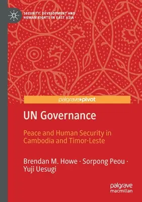 Riadenie OSN: Mier a ľudská bezpečnosť v Kambodži a Východnom Timore - UN Governance: Peace and Human Security in Cambodia and Timor-Leste
