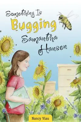 Samanthu Hansenovú niečo trápi - Something Is Bugging Samantha Hansen