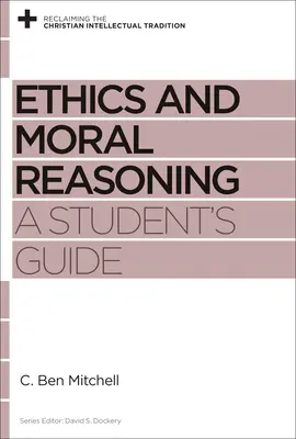 Etika a morálne uvažovanie: Príručka pre študentov - Ethics and Moral Reasoning: A Student's Guide