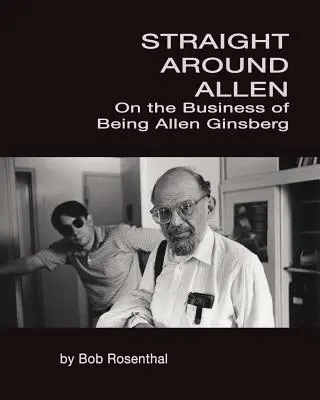 Priamo okolo Allena: Allen Ginsberg: O tom, ako sa dá byť Allenom Ginsbergom - Straight Around Allen: On the Business of Being Allen Ginsberg