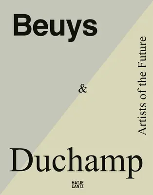 Beuys & Duchamp: Umelci budúcnosti - Beuys & Duchamp: Artists of the Future