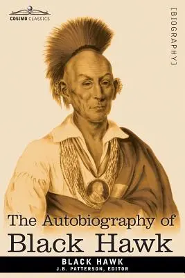 Autobiografia Čierneho jastraba - The Autobiography of Black Hawk