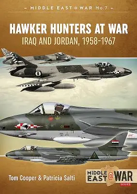 Hawker Hunters vo vojne: Irak a Jordánsko, 1958 - 1967 - Hawker Hunters at War: Iraq and Jordan, 1958-1967