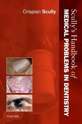 Scullyho príručka lekárskych problémov v zubnom lekárstve - Scully's Handbook of Medical Problems in Dentistry