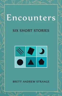 Stretnutia: Šesť poviedok - Encounters: Six Short Stories