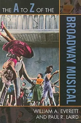Od A po Z broadwayského muzikálu - The A to Z of the Broadway Musical