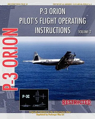 Letové prevádzkové pokyny pilota P-3 Orion, zv. 2 - P-3 Orion Pilot's flight Operating Instructions Vol. 2