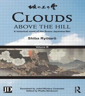 Mraky nad kopcom: Historický román o rusko-japonskej vojne, 3. diel - Clouds Above the Hill: A Historical Novel of the Russo-Japanese War, Volume 3