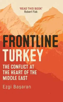 Frontline Turkey: Konflikt v srdci Blízkeho východu - Frontline Turkey: The Conflict at the Heart of the Middle East