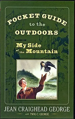 Vreckový sprievodca po prírode: Podľa knihy My Side of the Mountain - Pocket Guide to the Outdoors: Based on My Side of the Mountain