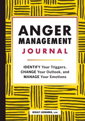 Anger Management Journal: Zistite, čo je pre vás spúšťačom hnevu, zmeňte svoj pohľad a zvládnite svoje emócie. - Anger Management Journal: Identify Your Triggers, Change Your Outlook, and Manage Your Emotions