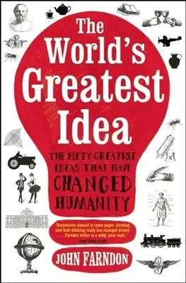 Najväčší nápad na svete: Päťdesiat najväčších nápadov, ktoré zmenili ľudstvo - The World's Greatest Idea: The Fifty Greatest Ideas That Have Changed Humanity