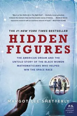 Skryté čísla: Americký sen a nevypovedaný príbeh černošských matematičiek, ktoré pomohli vyhrať vesmírne preteky - Hidden Figures: The American Dream and the Untold Story of the Black Women Mathematicians Who Helped Win the Space Race
