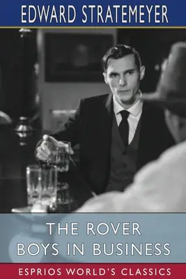 Rover Boys in Business (Esprios Classics) - The Rover Boys in Business (Esprios Classics)