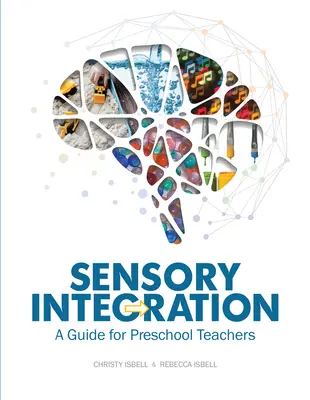 Senzorická integrácia: Príručka pre učiteľov v predškolskom veku - Sensory Integration: A Guide for Preschool Teachers