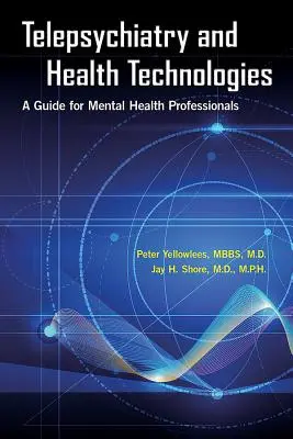 Telepsychiatria a zdravotnícke technológie: Príručka pre odborníkov v oblasti duševného zdravia - Telepsychiatry and Health Technologies: A Guide for Mental Health Professionals