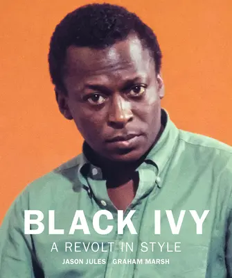 Black Ivy: Vzbura v štýle - Black Ivy: A Revolt in Style