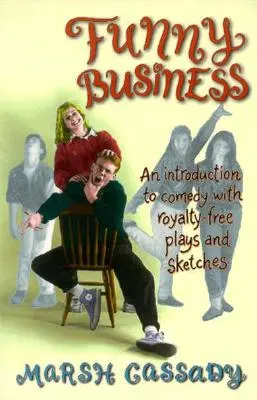 Funny Business: Úvod do komédie s hrami a skečmi bez nároku na honorár - Funny Business: An Introduction to Comedy with Royalty-Free Plays and Sketches