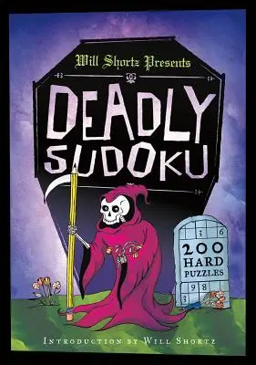 Will Shortz predstavuje smrtiace sudoku: 200 ťažkých hádaniek - Will Shortz Presents Deadly Sudoku: 200 Hard Puzzles