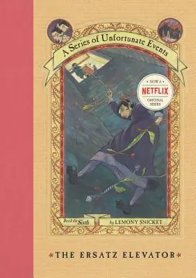 Séria nešťastných príhod #6: Ersatz výťah - A Series of Unfortunate Events #6: The Ersatz Elevator