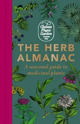 Almanach o bylinkách: Sezónny sprievodca liečivými rastlinami - The Herb Almanac: A Seasonal Guide to Medicinal Plants