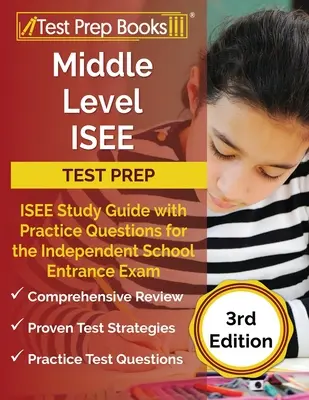 Middle Level ISEE Test Prep: ISEE Study Guide with Practice Questions for the Independent School Entrance Exam [3. vydanie] - Middle Level ISEE Test Prep: ISEE Study Guide with Practice Questions for the Independent School Entrance Exam [3rd Edition]