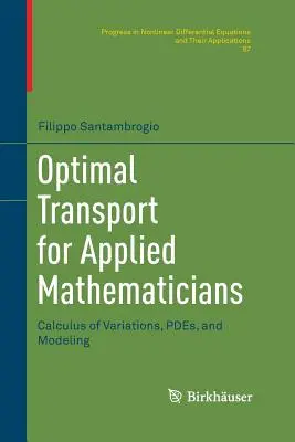 Optimálna doprava pre aplikovaných matematikov: Variácie, pdes a modelovanie - Optimal Transport for Applied Mathematicians: Calculus of Variations, Pdes, and Modeling