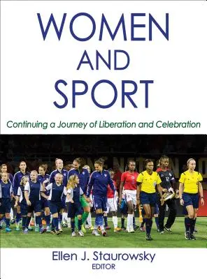 Ženy a šport: Pokračovanie cesty oslobodenia a oslavy - Women and Sport: Continuing a Journey of Liberation and Celebration